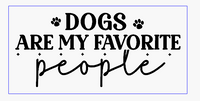 Dogs Are My Favorite People