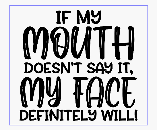 If My Mouth Doesn't Say It